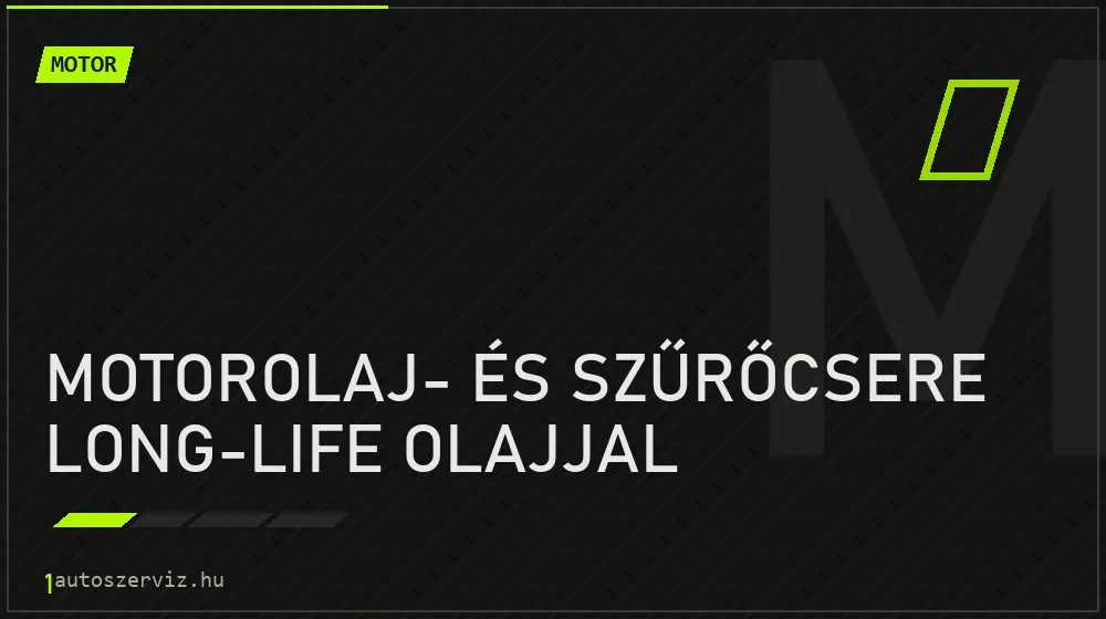 Motorolaj- és szűrőcsere long-life olajjal - Motor Budapesten