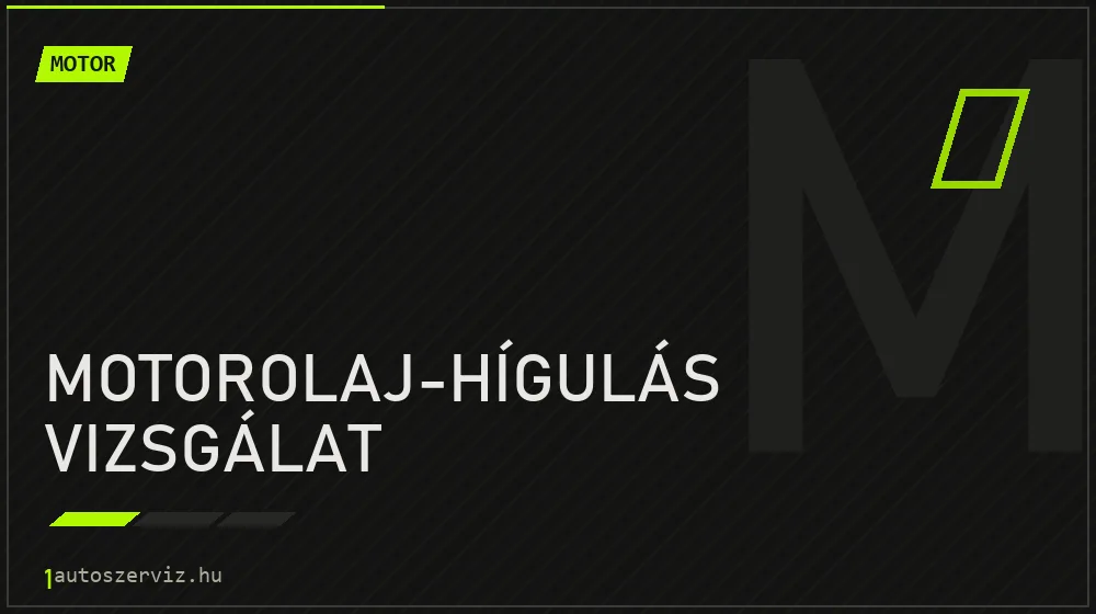 Motorolaj-hígulás vizsgálat - Motor Budapesten