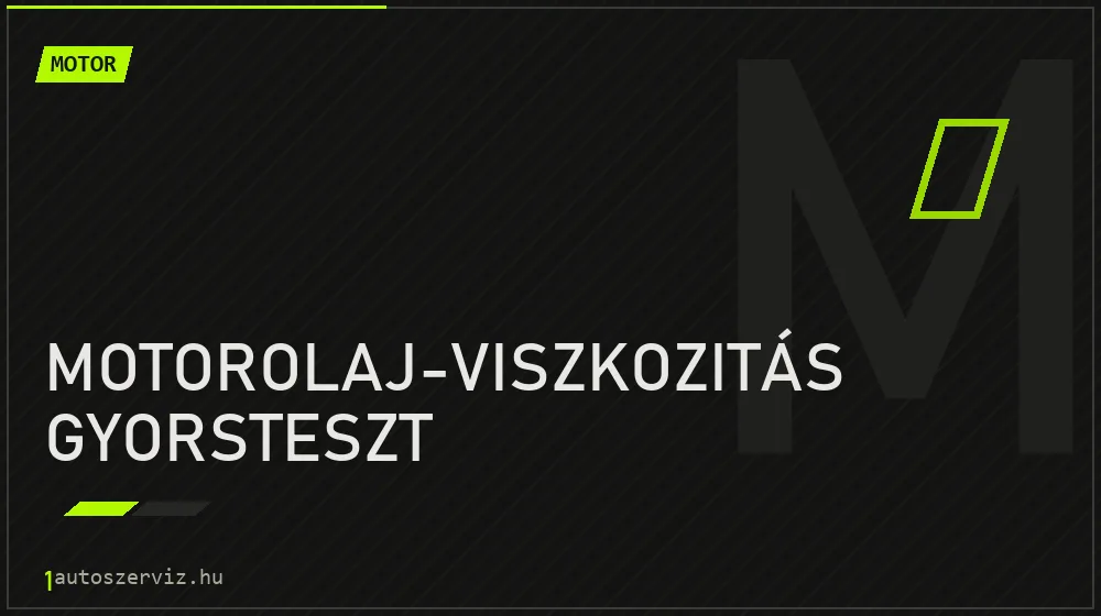 Motorolaj-viszkozitás gyorsteszt javítás - motorjavítás