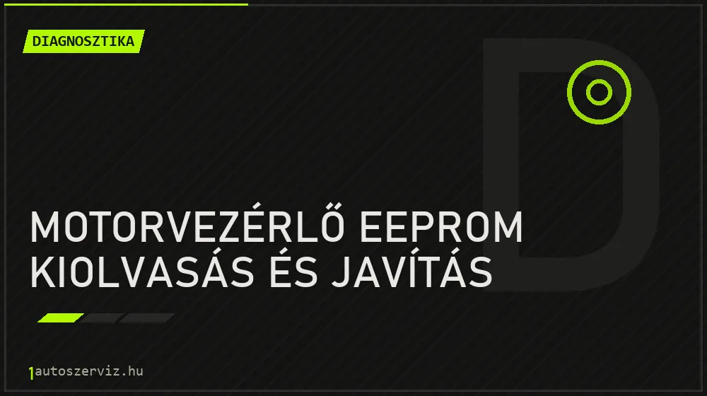 Motorvezérlő EEPROM kiolvasás és javítás - Diagnosztika Budapesten