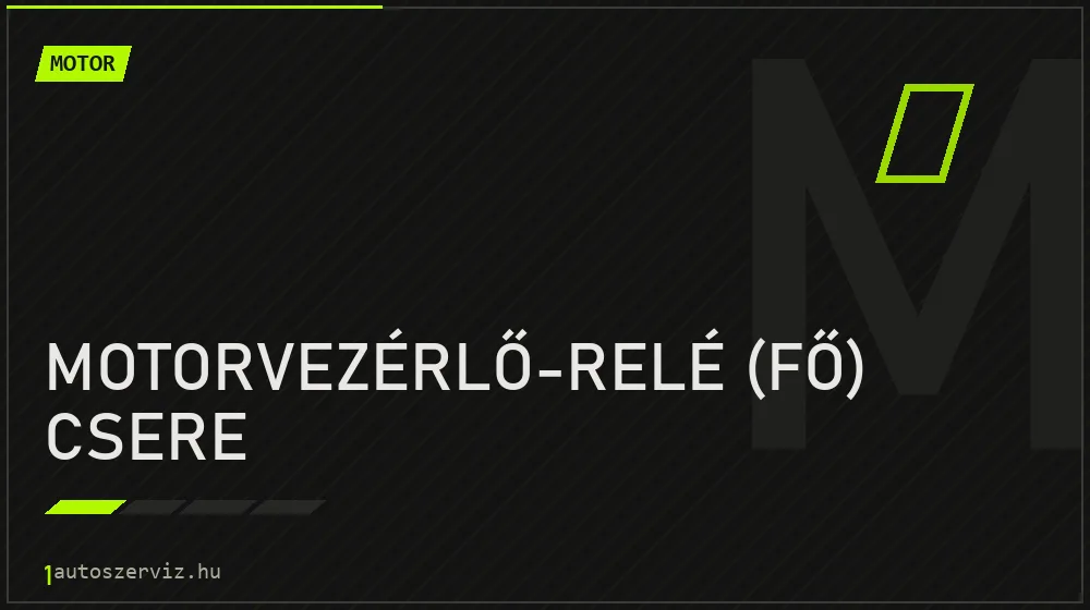 Motorvezérlő-relé (fő) csere - Motor Budapesten