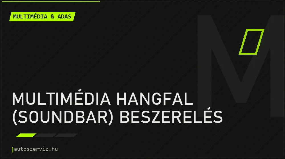 Multimédia hangfal (soundbar) beszerelés javítás - multimédia- és asszisztensrendszer-javítás