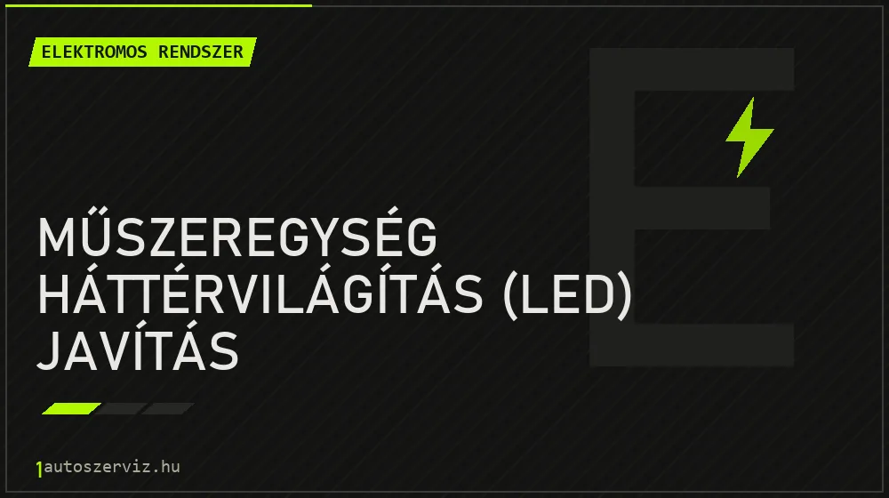 Műszeregység háttérvilágítás (LED) javítás javítás - autóvillamossági javítás