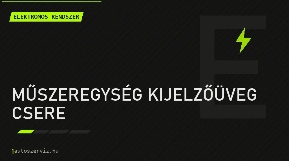 Műszeregység kijelzőüveg csere javítás - autóvillamossági javítás