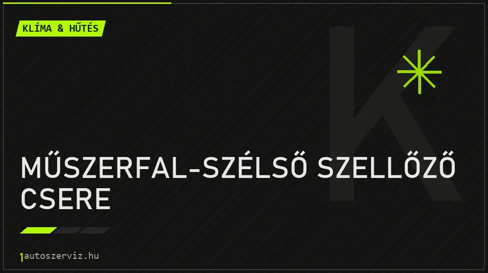 Műszerfal-szélső szellőző csere - Klíma & hűtés Budapesten