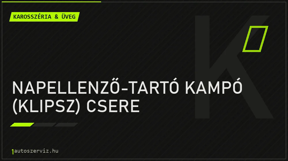 Napellenző-tartó kampó (klipsz) csere javítás - karosszéria- és üvegjavítás