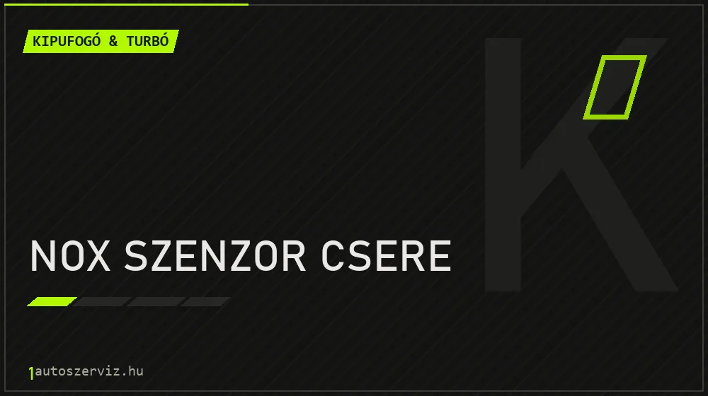 NOx szenzor csere javítás - kipufogó- és turbójavítás