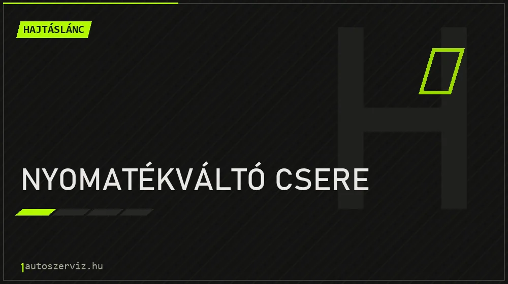Nyomatékváltó csere javítás - hajtáslánc-javítás