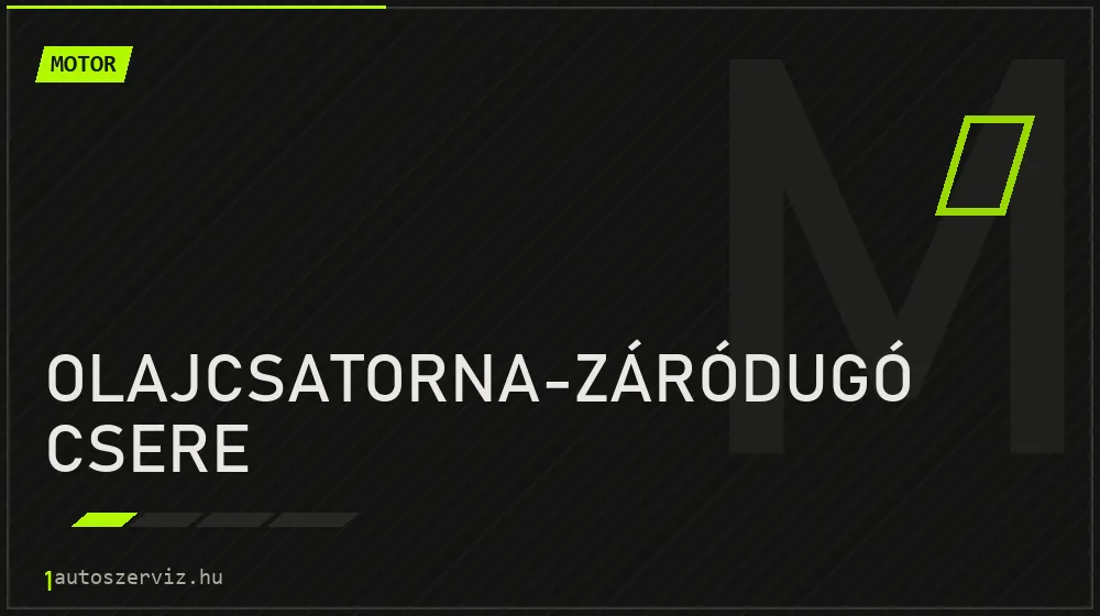 Olajcsatorna-záródugó csere javítás - motorjavítás