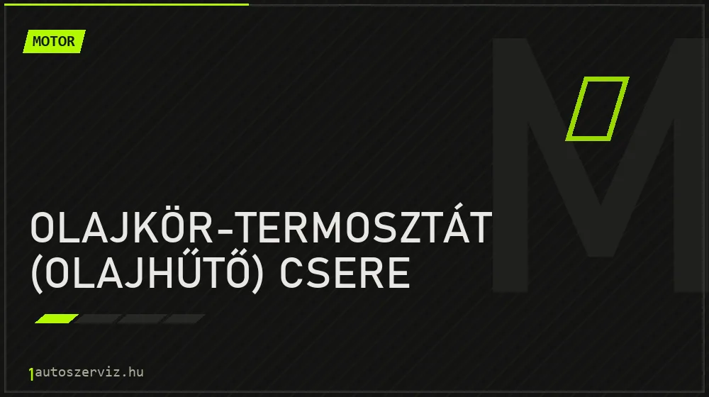 Olajkör-termosztát (olajhűtő) csere - Motor Budapesten