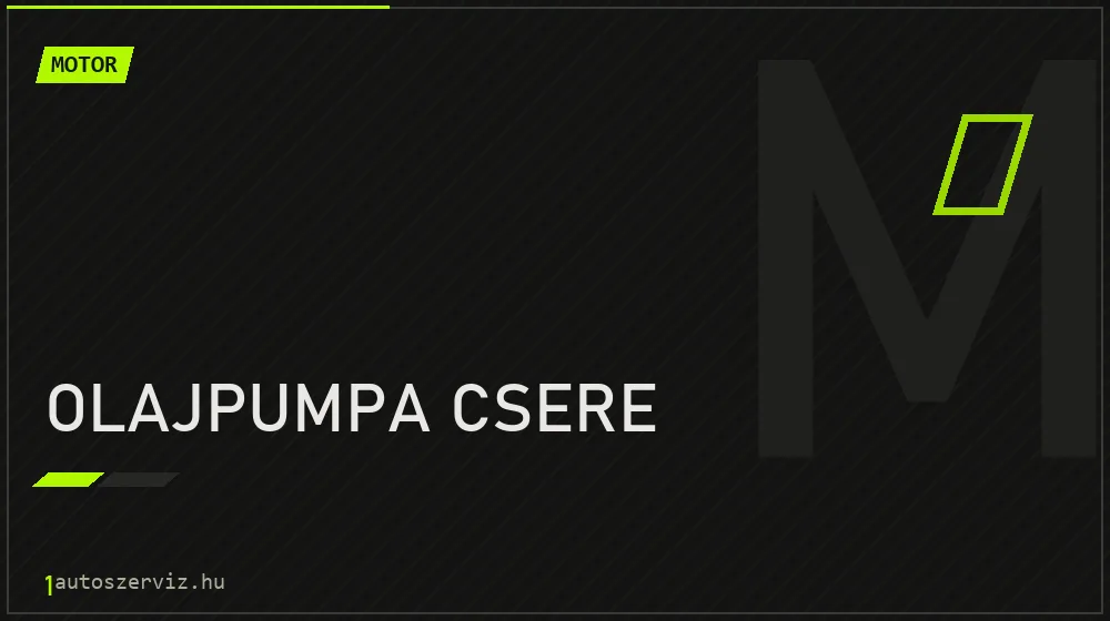 Olajpumpa csere - Motor Budapesten