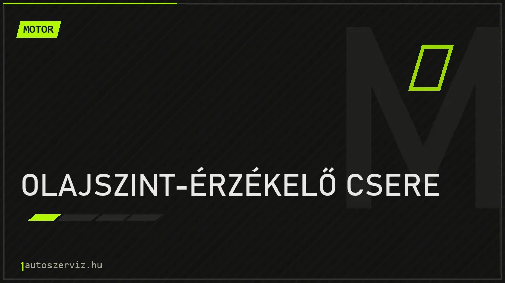 Olajszint-érzékelő csere javítás - motorjavítás