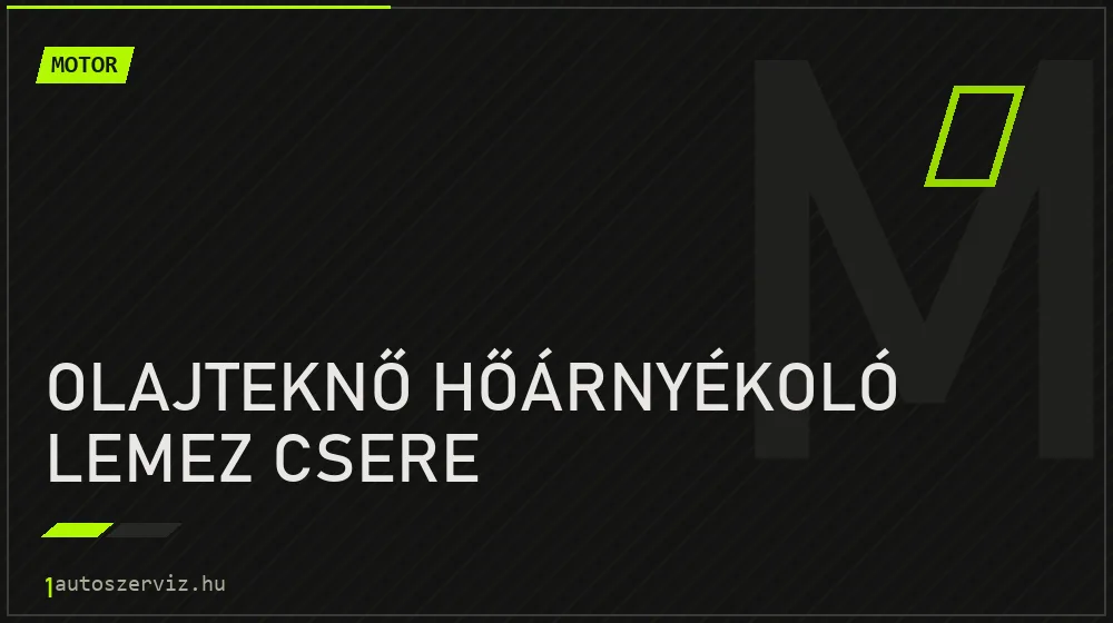 Olajteknő hőárnyékoló lemez csere - Motor Budapesten