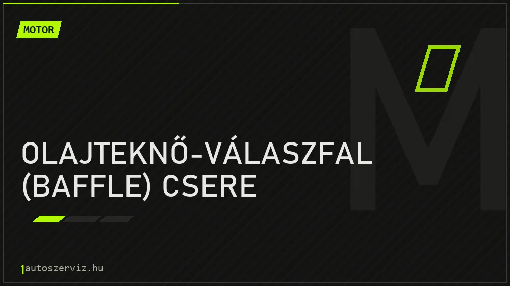 Olajteknő-válaszfal (baffle) csere - Motor Budapesten