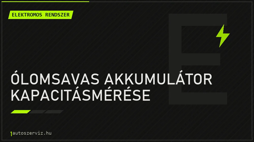 Ólomsavas akkumulátor kapacitásmérése - Elektromos rendszer Budapesten