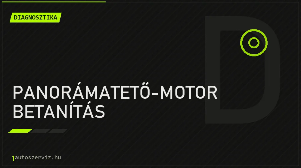 Panorámatető-motor betanítás - Diagnosztika Budapesten