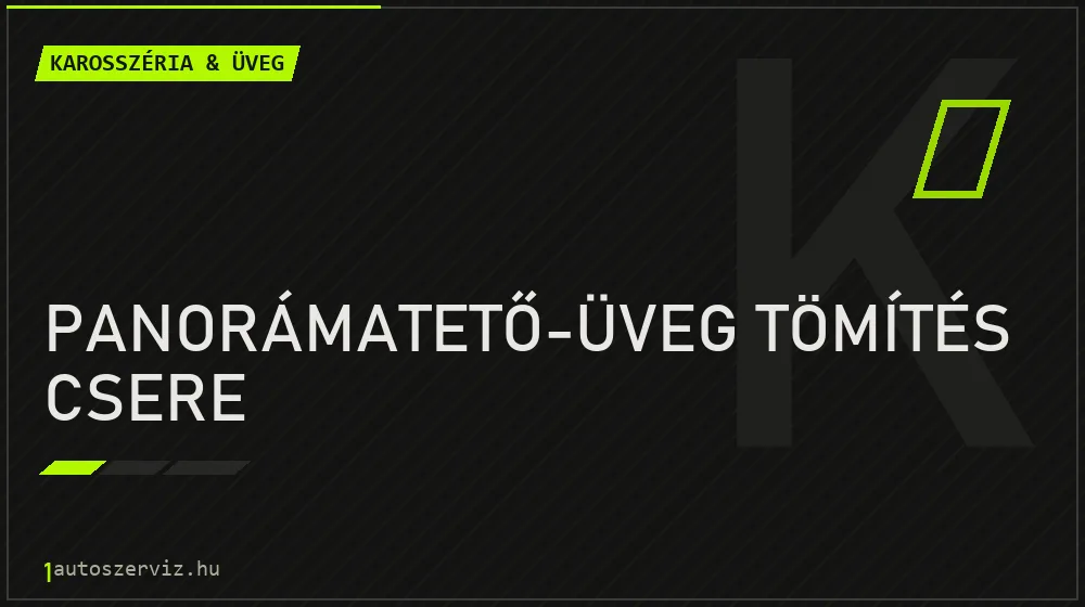 Panorámatető-üveg tömítés csere - Karosszéria & üveg Budapesten
