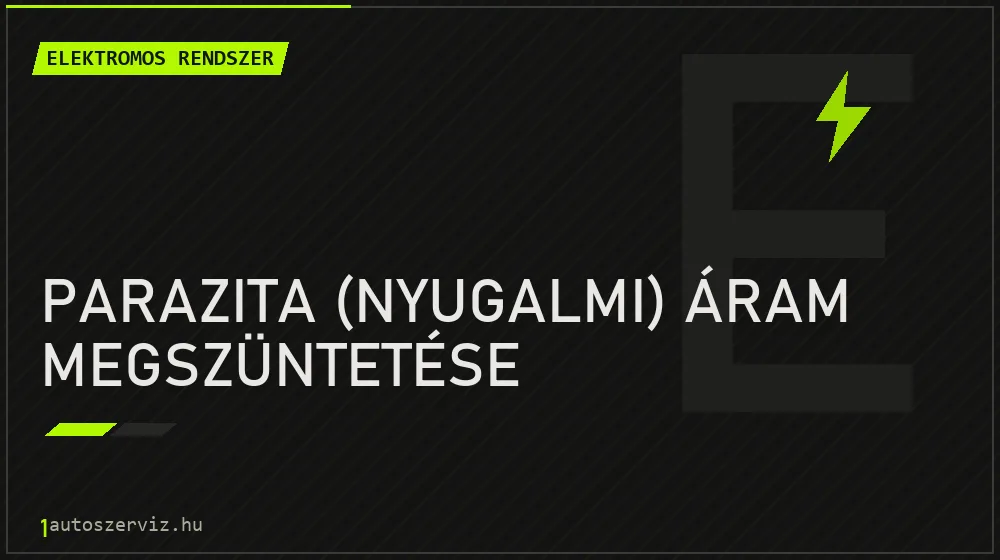 Parazita (nyugalmi) áram megszüntetése - Elektromos rendszer Budapesten