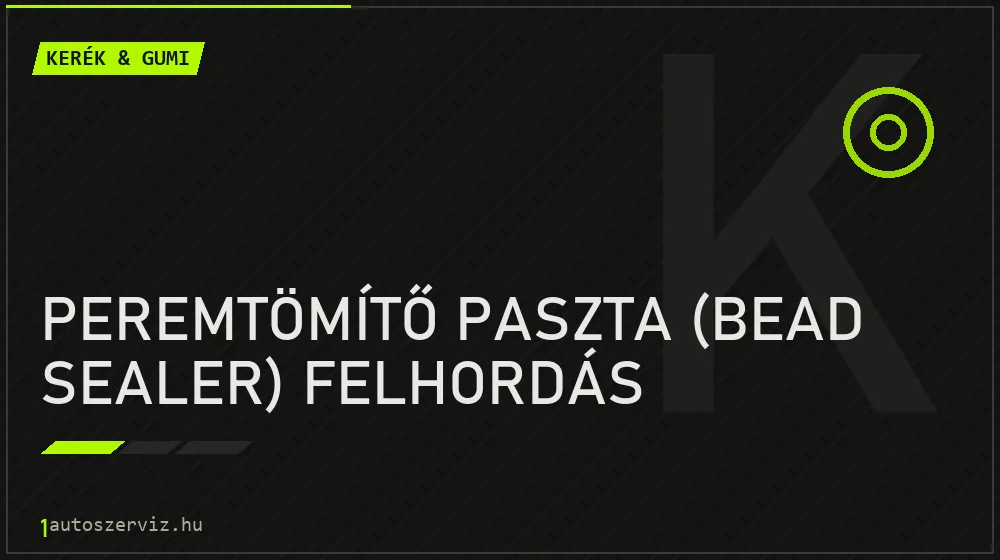 Peremtömítő paszta (bead sealer) felhordás javítás - gumiabroncs-szerviz