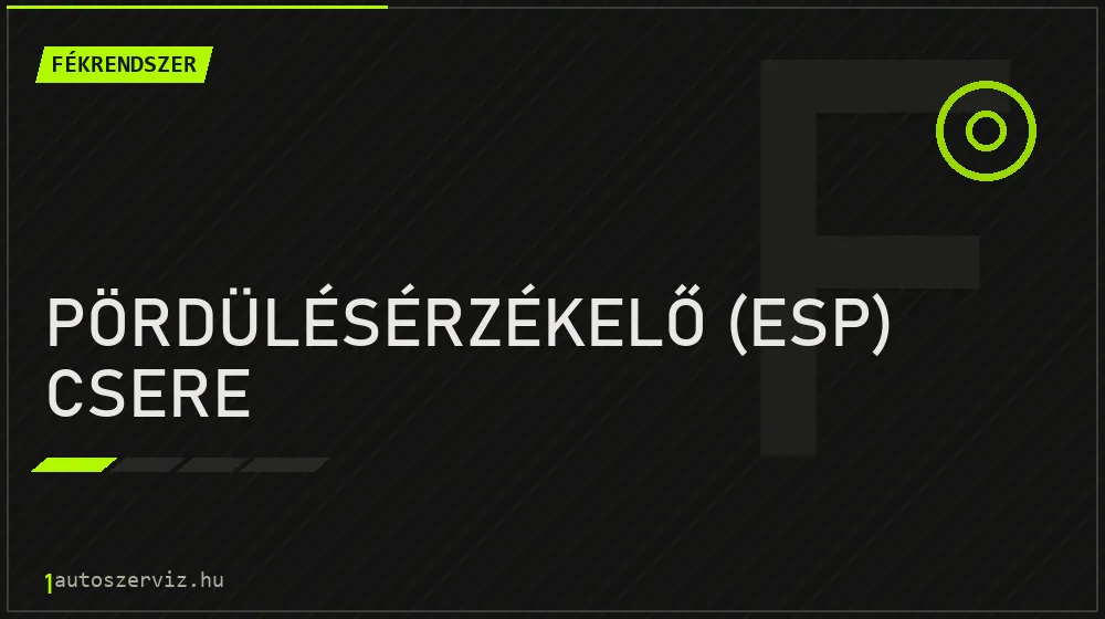 Pördülésérzékelő (ESP) csere javítás - fékjavítás