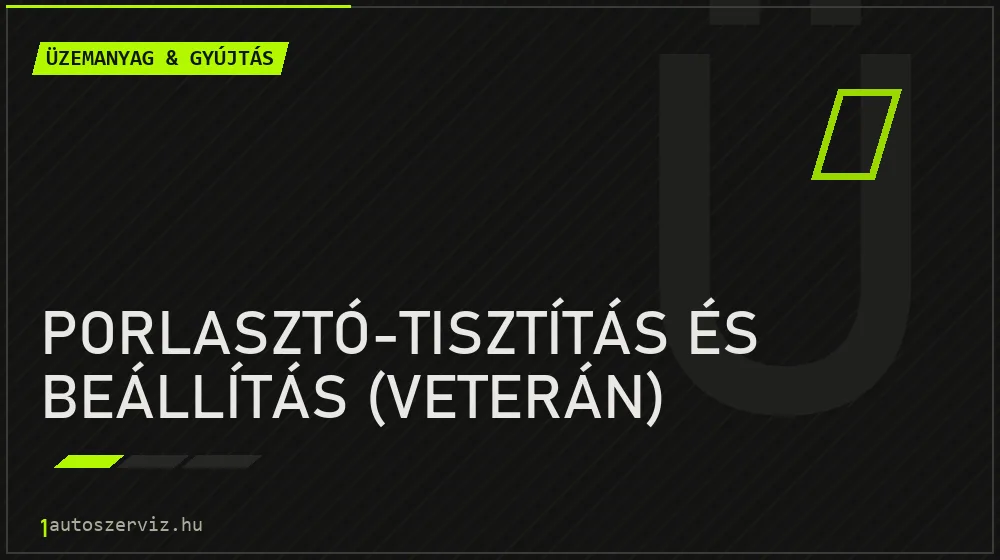Porlasztó-tisztítás és beállítás (veterán) javítás - üzemanyagrendszer-javítás