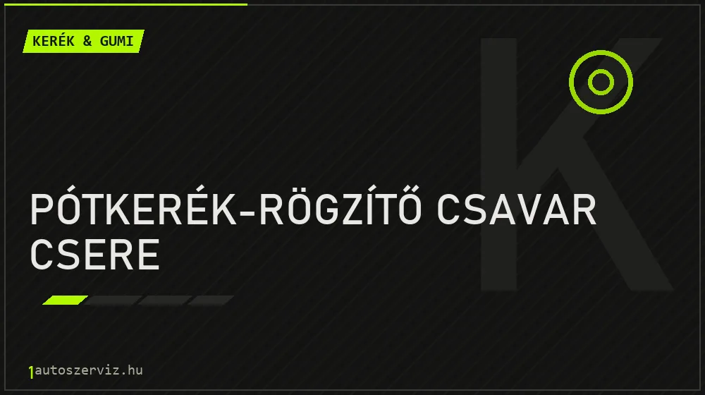 Pótkerék-rögzítő csavar csere - Kerék & gumi Budapesten