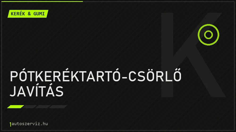 Pótkeréktartó-csörlő javítás javítás - gumiabroncs-szerviz