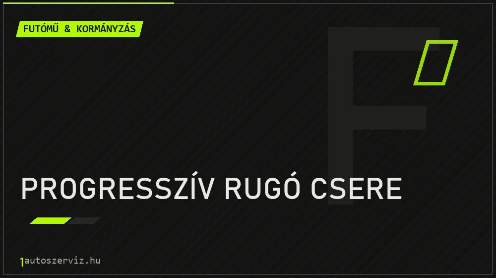 Progresszív rugó csere - Futómű & kormányzás Budapesten
