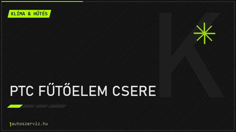 PTC fűtőelem csere - Klíma & hűtés Budapesten