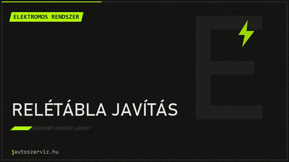 Relétábla javítás - Elektromos rendszer Budapesten