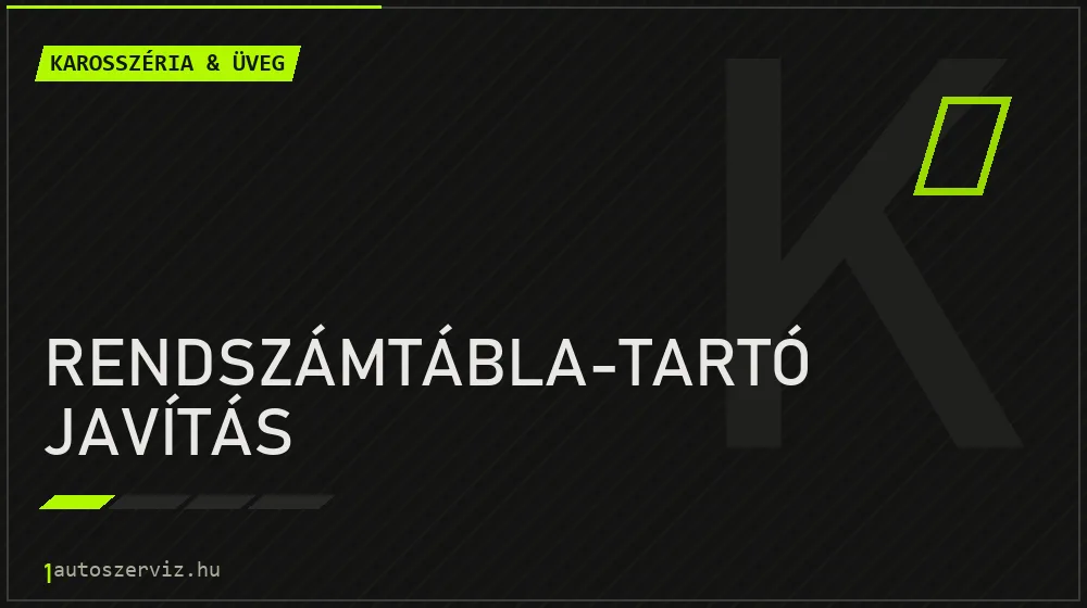 Rendszámtábla-tartó javítás javítás - karosszéria- és üvegjavítás