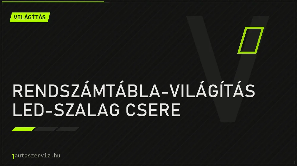 Rendszámtábla-világítás LED-szalag csere javítás - világításjavítás