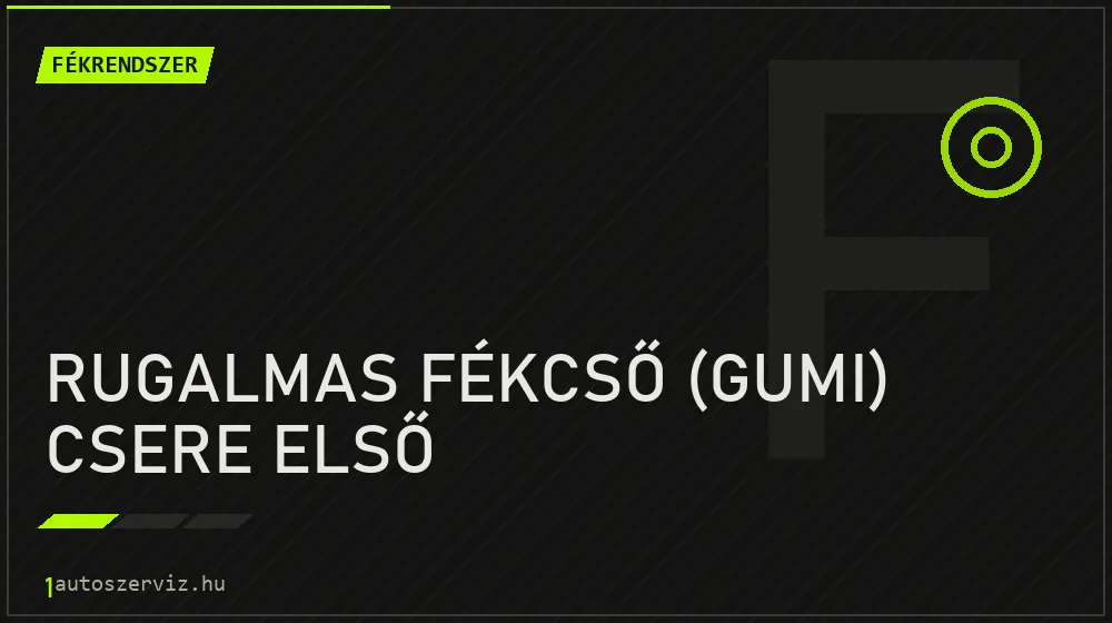 Rugalmas fékcső (gumi) csere első javítás - fékjavítás