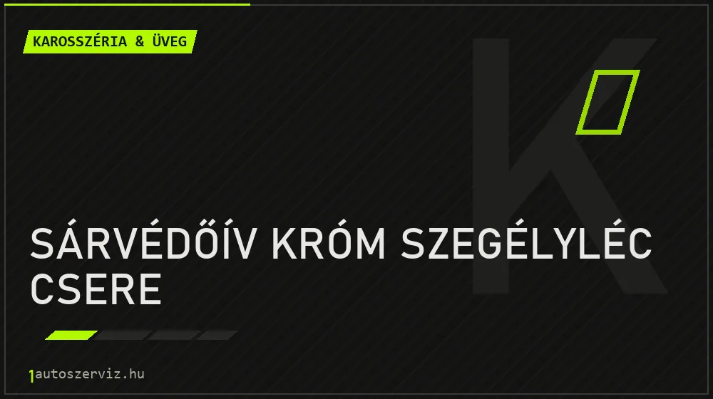 Sárvédőív króm szegélyléc csere javítás - karosszéria- és üvegjavítás
