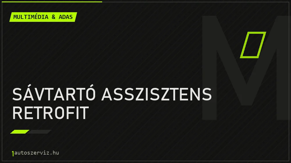 Sávtartó asszisztens retrofit - Multimédia & ADAS Budapesten