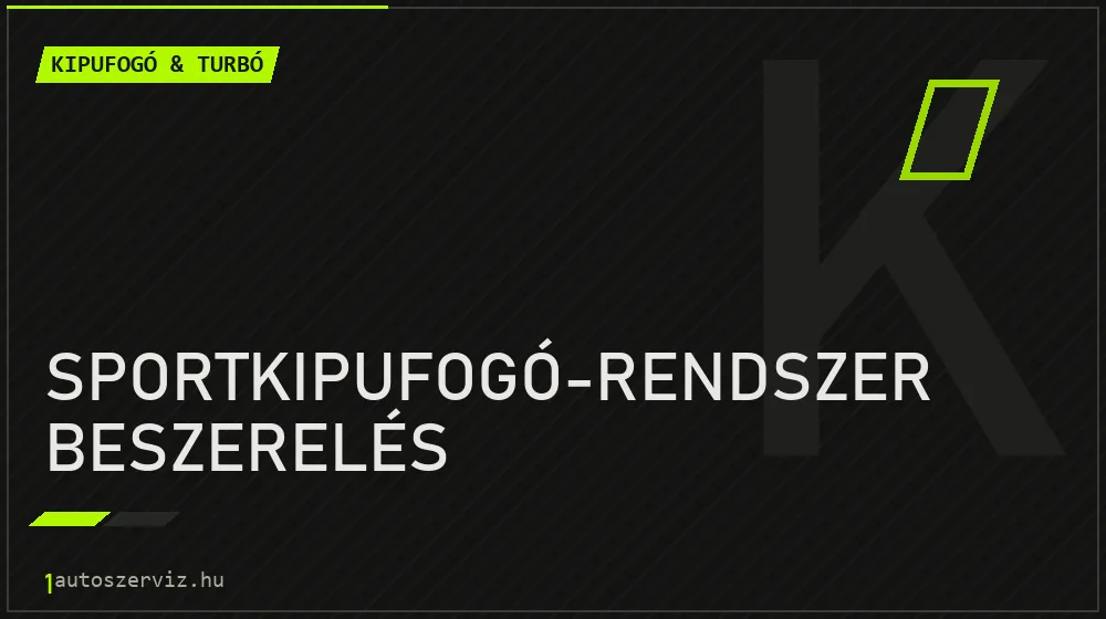 Sportkipufogó-rendszer beszerelés - Kipufogó & turbó Budapesten