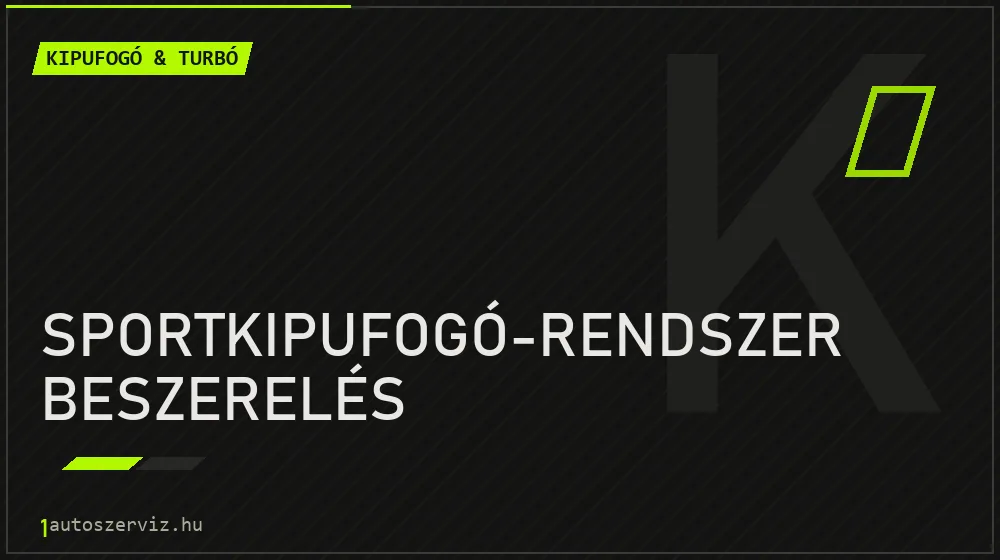 Sportkipufogó-rendszer beszerelés javítás - kipufogó- és turbójavítás