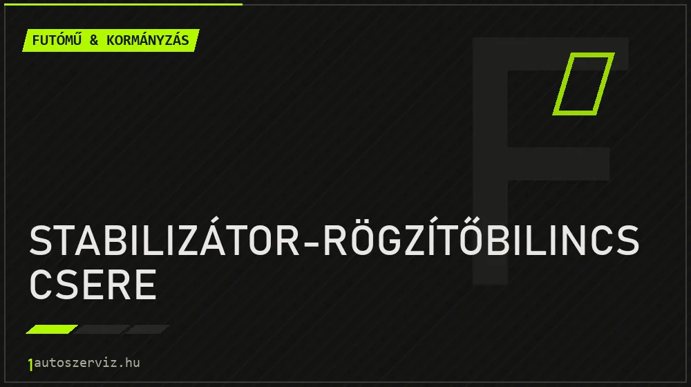 Stabilizátor-rögzítőbilincs csere - Futómű & kormányzás Budapesten