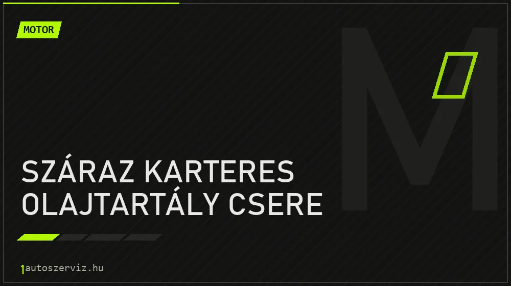 Száraz karteres olajtartály csere javítás - motorjavítás