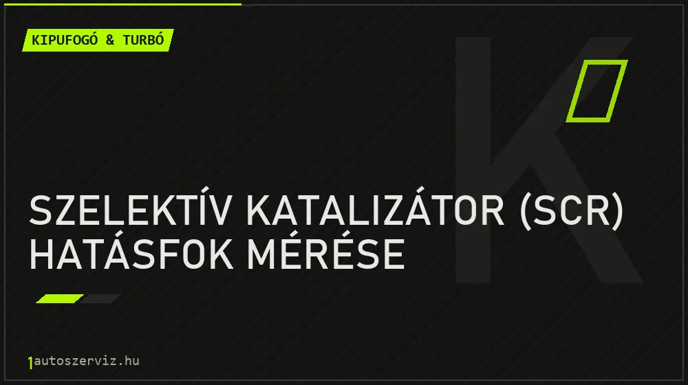 Szelektív katalizátor (SCR) hatásfok mérése - Kipufogó & turbó Budapesten