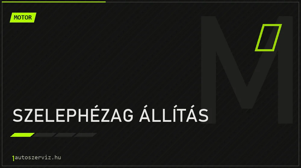 Szelephézag állítás - Motor Budapesten