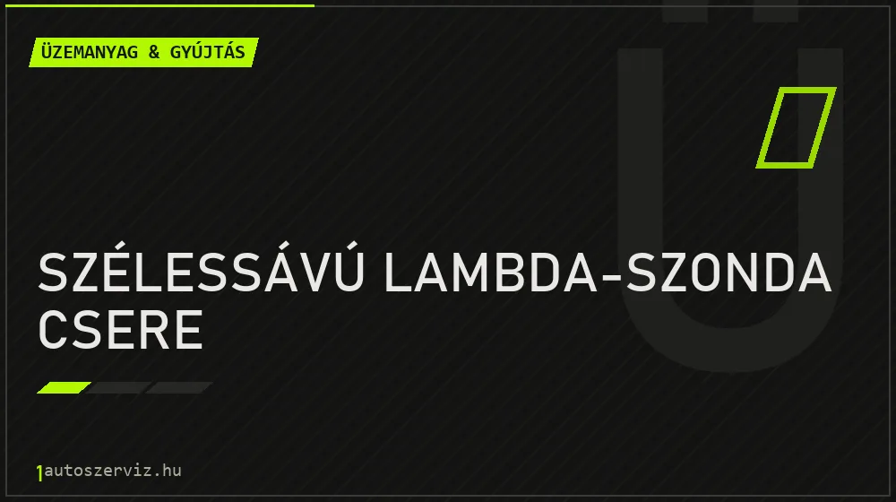 Szélessávú lambda-szonda csere - Üzemanyag & gyújtás Budapesten