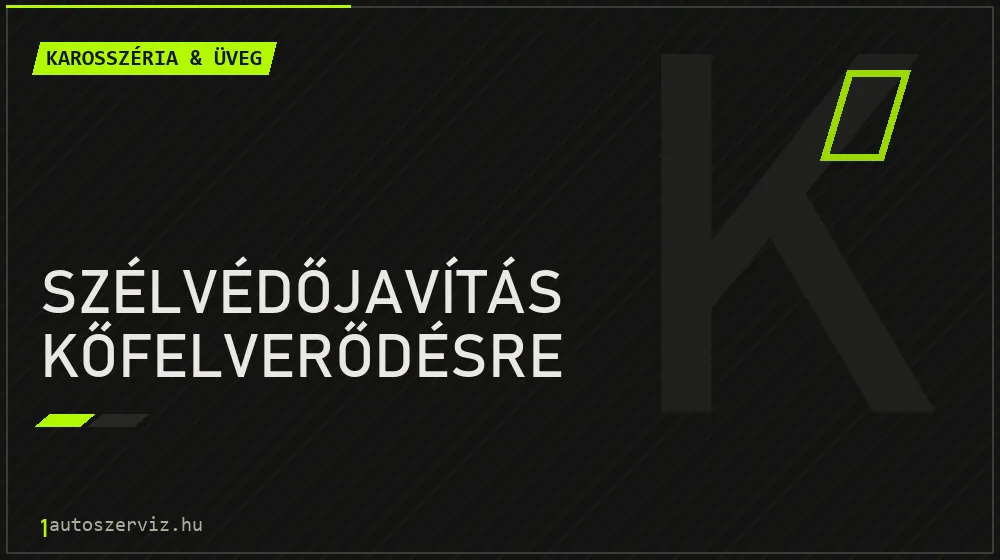 Szélvédőjavítás kőfelverődésre - Karosszéria & üveg Budapesten