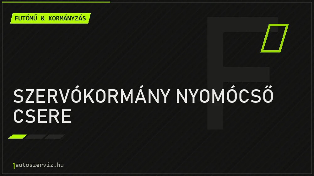 Szervókormány nyomócső csere javítás - futóműjavítás