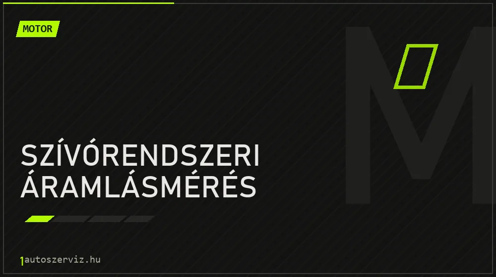 Szívórendszeri áramlásmérés - Motor Budapesten
