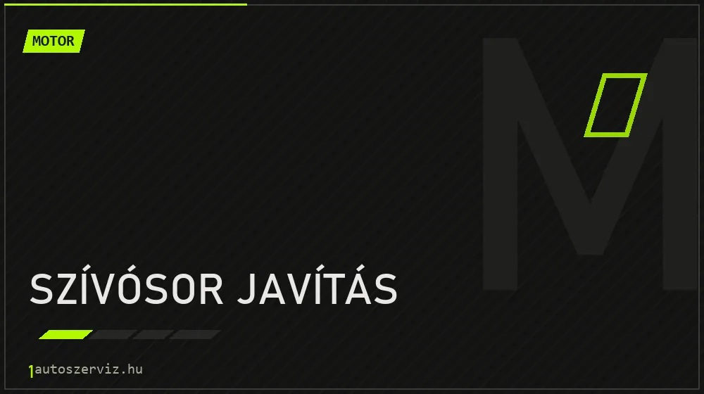 Szívósor javítás - Motor Budapesten