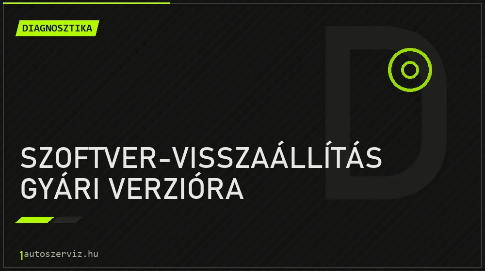 Szoftver-visszaállítás gyári verzióra - Diagnosztika Budapesten