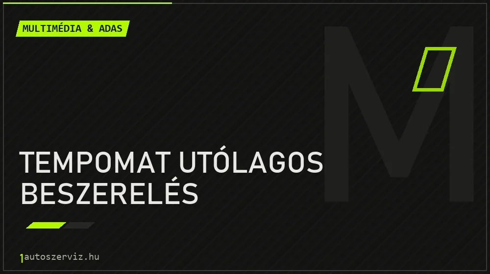 Tempomat utólagos beszerelés - Multimédia & ADAS Budapesten