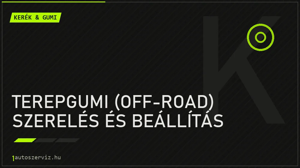 Terepgumi (off-road) szerelés és beállítás - Kerék & gumi Budapesten