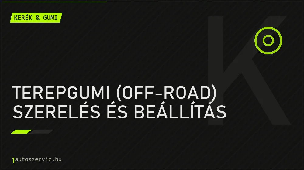 Terepgumi (off-road) szerelés és beállítás javítás - gumiabroncs-szerviz